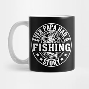 Even Papa Had A Fishing Story Mug